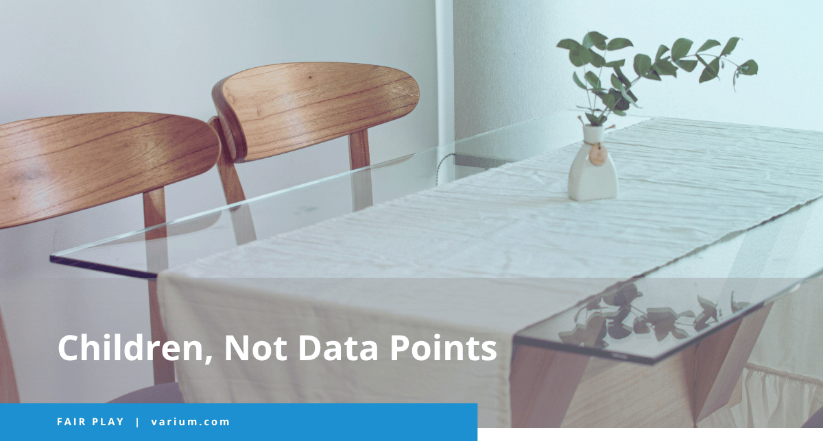 Children, Not Data Points